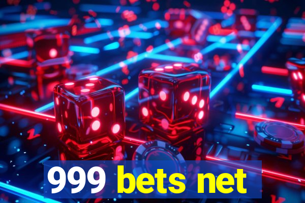 999 bets net